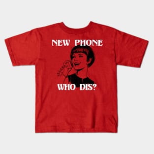 New Phone, Who Dis? Kids T-Shirt